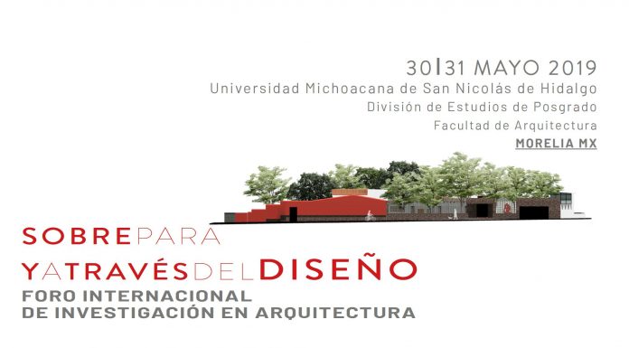 «Sobre, para y a través del Diseño» Foro Internacional de Investigación en Arquitectura en la FAUM