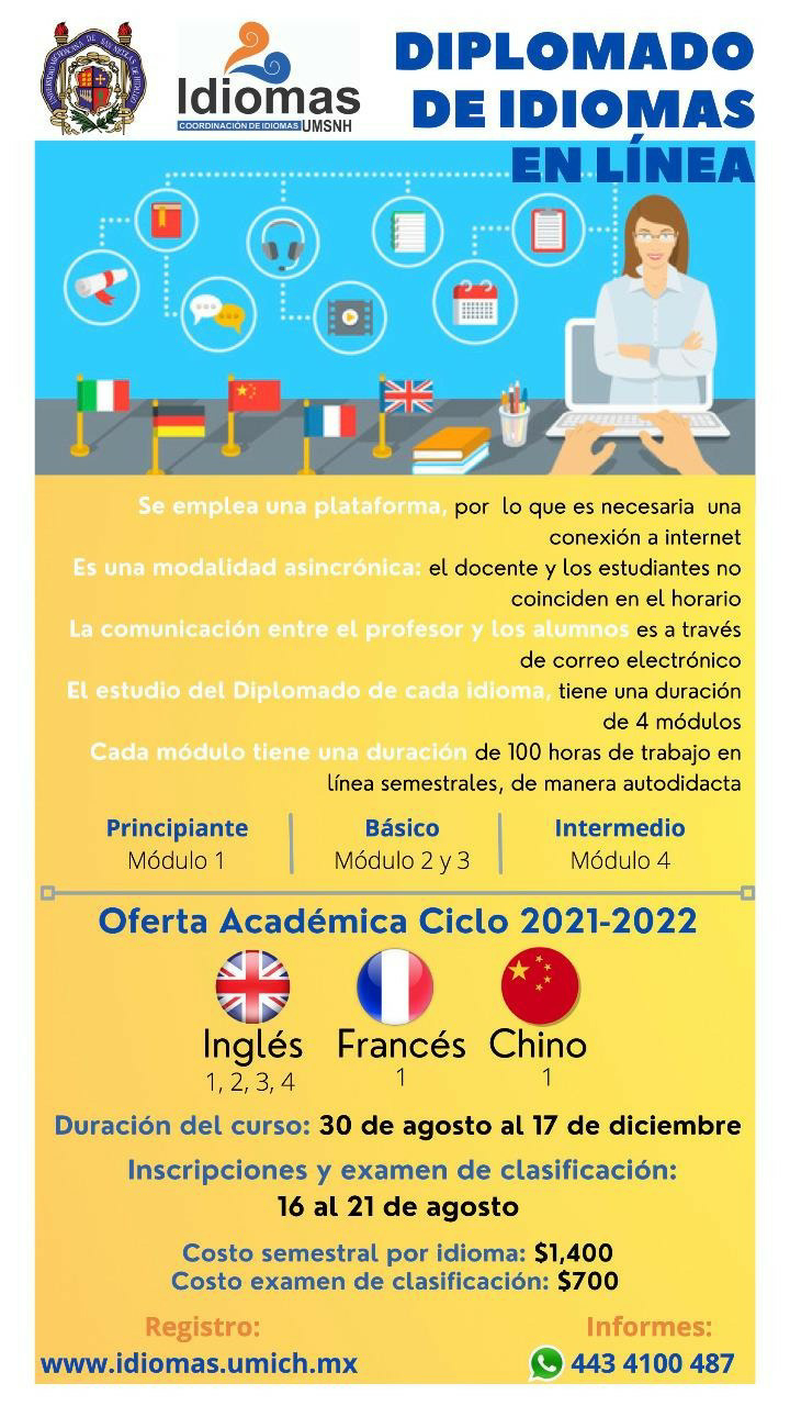 El departamento de idiomas de la Universidad Michoacana, mantiene abiertas diferentes opciones para el estudio del idioma inglés, tanto en cursos como diplomados, ya sea para estudiantes o profesores. 