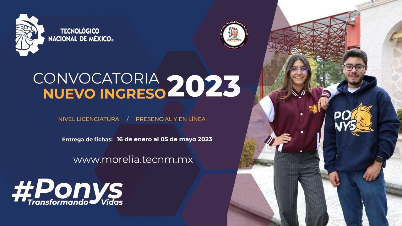 Convocatoria de Nuevo Ingreso al Instituto Tcnológico de Morelia 2023