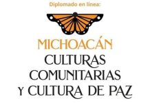 UMSNH, Cultura federal y UNESCO abren diplomado gratuito para construir paz en Michoacán Michoacán. Culturas comunitarias y cultura de paz