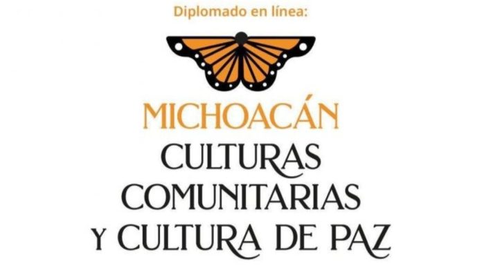 UMSNH, Cultura federal y UNESCO abren diplomado gratuito para construir paz en Michoacán Michoacán. Culturas comunitarias y cultura de paz